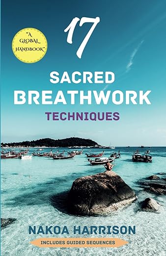 17 Sacred Breathwork Techniques: A Global Handbook      Paperback – December 16, 2023