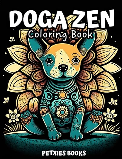 Doga Zen - A Stress-Relieving Coloring Book: 31 Breeds Practicing Yoga with Mandalas for Creative Relaxation, Downward-Facing Dog, and Other Mindful Poses      Paperback – May 1, 2023