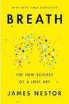 Breath: The New Science of a Lost Art     Hardcover – May 26, 2020