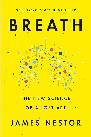 Breath: The New Science of a Lost Art     Hardcover – May 26, 2020