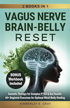 Vagus Nerve Brain - Belly Reset (2 Books in 1): Somatic Therapy for Complex PTSD & Gut Health: 40+ Beginner Exercises for Optimal Mind - Body Healing. (Vagus Nerve Mind - Heart - Belly Healing) Paperback – December 14, 2024 - Forever Consciousness