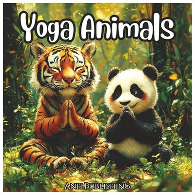 Yoga Animals Cute Anime Coloring Book For Kids: Adorable Animals Practicing Yoga Poses – A Fun and Relaxing Coloring Book for Kids Ages 4-8