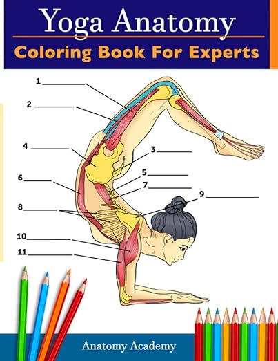 Yoga Anatomy Coloring Book for Experts: 50+ Incredibly Detailed Self-Test Advanced Yoga Poses Color workbook | Perfect Gift for Yoga Instructors, Teachers & Enthusiasts      Paperback – November 19, 2020