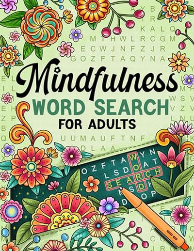 Mindfulness: Serene and Calming Word Search Puzzles for Adults to Keep Your Mind Peaceful and Positive     Paperback – July 19, 2023