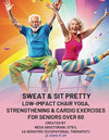 Sweat & Sit Pretty: Low - Impact Chair Yoga, Strengthening & Cardio Exercises for Seniors Over 60 Created by an Occupational Therapist: For Weight Loss, ... with Easy - to - Follow Illustrated Guides Paperback – Large Print, April 9, 2024 - Forever Consciousness
