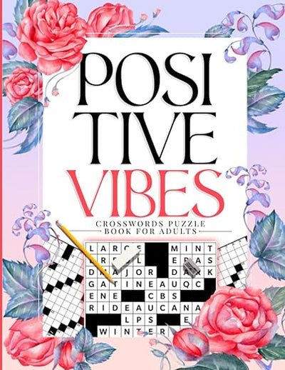 Positive Vibes Crossword Puzzle Book for Adults: Fun Trivia Crosswords Activity Book      Paperback – July 18, 2023