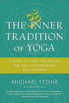 The Inner Tradition of Yoga: A Guide to Yoga Philosophy for the Contemporary Practitioner Paperback – July 17, 2018 - Forever Consciousness