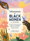 Affirmations for Black Women: A Journal: 100+ Positive Messages and Prompts to Affirm Your Self - Worth, Empower Your Spirit, & Attract Success (Self - Care for Black Women Series) Hardcover – December 27, 2022 - Forever Consciousness