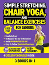 Simple Stretching, Chair Yoga, and Balance Exercises for Seniors (3 Books in 1): Live Pain - Free and Rediscover the Joy of Movement in Just a Few Minutes per Day (Workout Books) Hardcover – Large Print, November 6, 2023 - Forever Consciousness