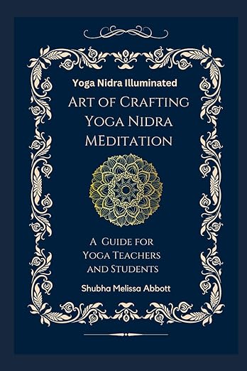 Yoga Nidra Illuminated Art of Crafting Yoga Nidra: A Guide for Yoga Teachers and Students (Yoga Scripts Illuminated) Paperback – September 21, 2023 - Forever Consciousness