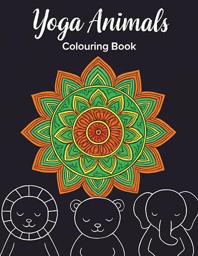 Calm Yoga Animals Colouring Book: Relaxing and Mindful Colouring Pages for Adults