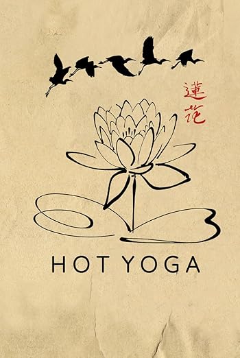Hot Yoga Journal / Hot Yoga Notebook: Hardcover Hot Yoga Diary / Hot Yoga Logbook      Hardcover – February 15, 2025