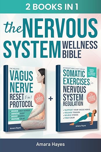 The Nervous System Wellness Bible: A Holistic Approach to Support Your Vagus Nerve, Build Inner Calm, and Promote Restful Sleep with Somatic Exercises for Nervous System Regulation      Paperback – October 21, 2025