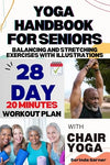 Yoga Handbook for Seniors: Aging Gracefully with Yoga: A Step - by - Step Handbook for Seniors to Stay Fit, Active, and Happy, for Seniors of All Fitness Levels Paperback – Large Print, March 15, 2023 - Forever Consciousness