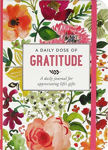 A Daily Dose of Gratitude Journal: A Daily Journal for Appreciating Life's Gifts      Hardcover – Notebook, November 21, 2018