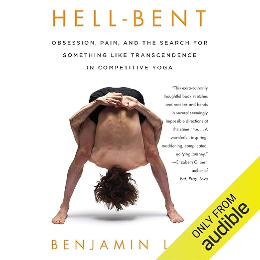 Hell-Bent: Obsession, Pain, and the Search for Something Like Transcendence in Competitive Yoga    
	                
	            

                 
                        Audible Audiobook 
                  
                        – Unabridged
