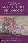 Yoga – Anticolonial Philosophy Paperback – April 18, 2024 - Forever Consciousness