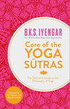 Core of the Yoga Sutras: The Definitive Guide to the Philosophy of Yoga Paperback – Illustrated, January 29, 2013 - Forever Consciousness