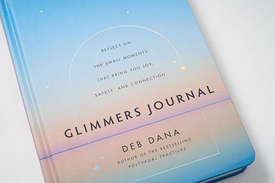 Glimmers Journal: Reflect on the Small Moments That Bring You Joy, Safety, and Connection Hardcover – March 4, 2025 Glimmers Journal: Reflect on the Small Moments That Bring You Joy, Safety, and Connection Hardcover – March 4, 2025 - Forever Consciousness
