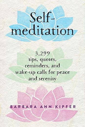 Self-meditation: 3,299 tips, quotes, reminders, and wake-up calls for peace and serenity      Hardcover