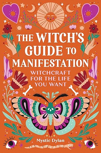 The Witch's Guide to Manifestation: Witchcraft for the Life You Want      Paperback – August 31, 2021