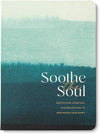 Soothe the Soul – A Guided Journal with Meditations, Exercises, and Reflections to Rejuvenate Your Spirit Soothe the Soul – A Guided Journal with Meditations, Exercises, and Reflections to Rejuvenate Your Spirit - Forever Consciousness