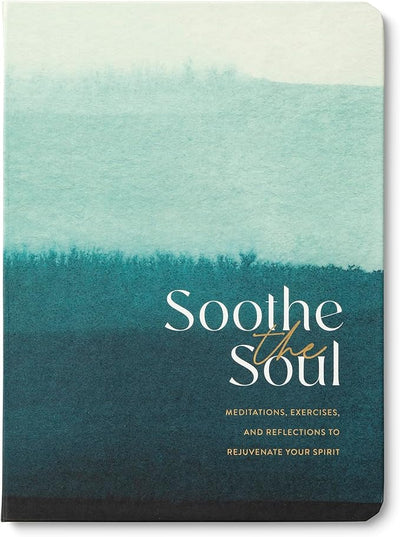 Soothe the Soul – A Guided Journal with Meditations, Exercises, and Reflections to Rejuvenate Your Spirit Soothe the Soul – A Guided Journal with Meditations, Exercises, and Reflections to Rejuvenate Your Spirit - Forever Consciousness