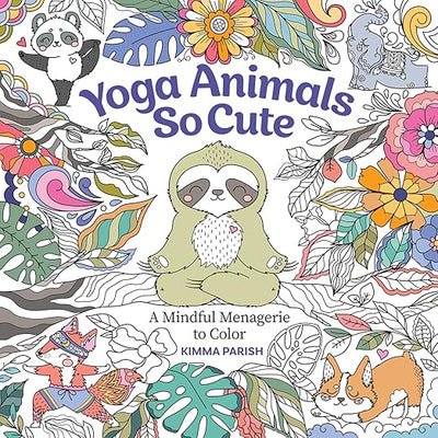 Yoga Animals So Cute: A Mindful Menagerie to Color (Get Creative, 6)      Paperback – Coloring Book, March 1, 2022