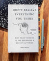Don't Believe Everything You Think (Expanded Edition): Why Your Thinking Is The Beginning & End Of Suffering (Graduation Gift) (Books By Joseph Nguyen) Hardcover – October 29, 2024 - Forever Consciousness