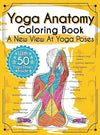 Yoga Anatomy Coloring Book: A New View At Yoga Poses     Hardcover – June 19, 2019