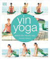 Yin Yoga: Stretch the Mindful Way Paperback – Illustrated, December 12, 2017 - Forever Consciousness