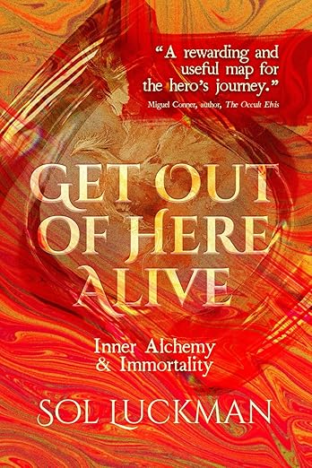Get Out of Here Alive: Inner Alchemy & Immortality      Paperback – March 28, 2025