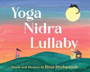 Yoga Nidra Lullaby Hardcover – Picture Book, November 1, 2022 - Forever Consciousness