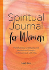 Spiritual Journal for Women: Mindfulness, Gratitude, and Meditation Prompts to Reconnect With Yourself Paperback – February 9, 2021 - Forever Consciousness