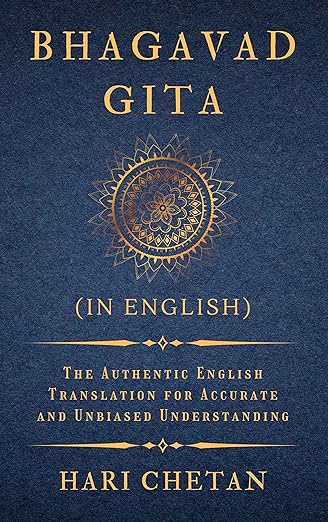 Bhagavad Gita (in English): The Authentic English Translation for Accurate and Unbiased Understanding (The Bhagavad Gita Series)      Paperback – August 15, 2021