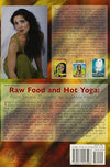 Raw Food and Hot Yoga Paperback – September 14, 2009 - Forever Consciousness