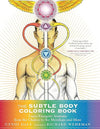 The Subtle Body Coloring Book: Learn Energetic Anatomy--from the Chakras to the Meridians and More     Paperback – Coloring Book, July 1, 2017